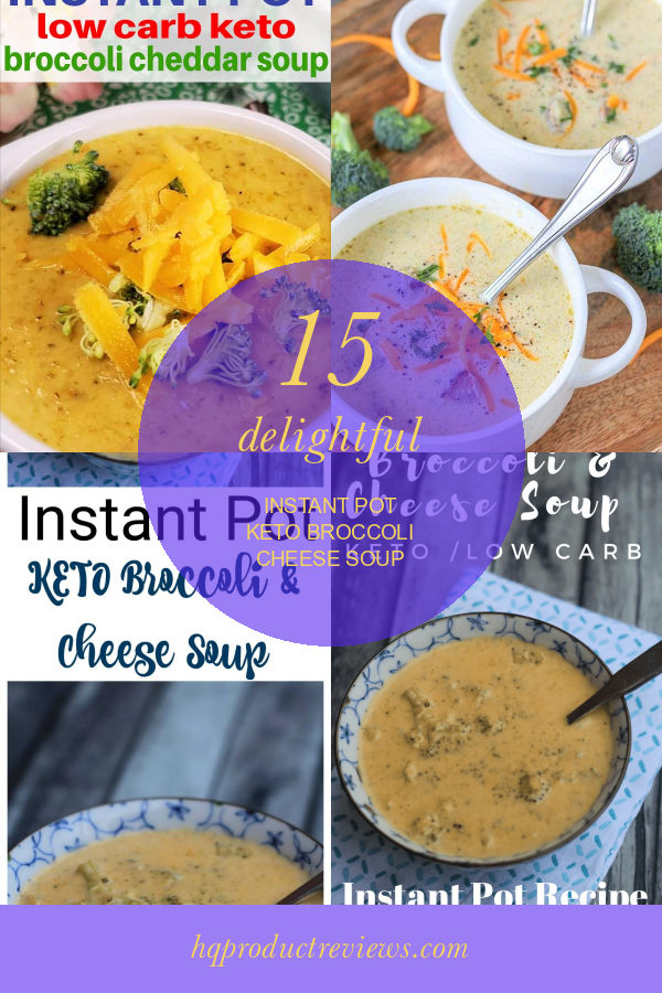 15 Delightful Instant Pot Keto Broccoli Cheese soup Best Product Reviews